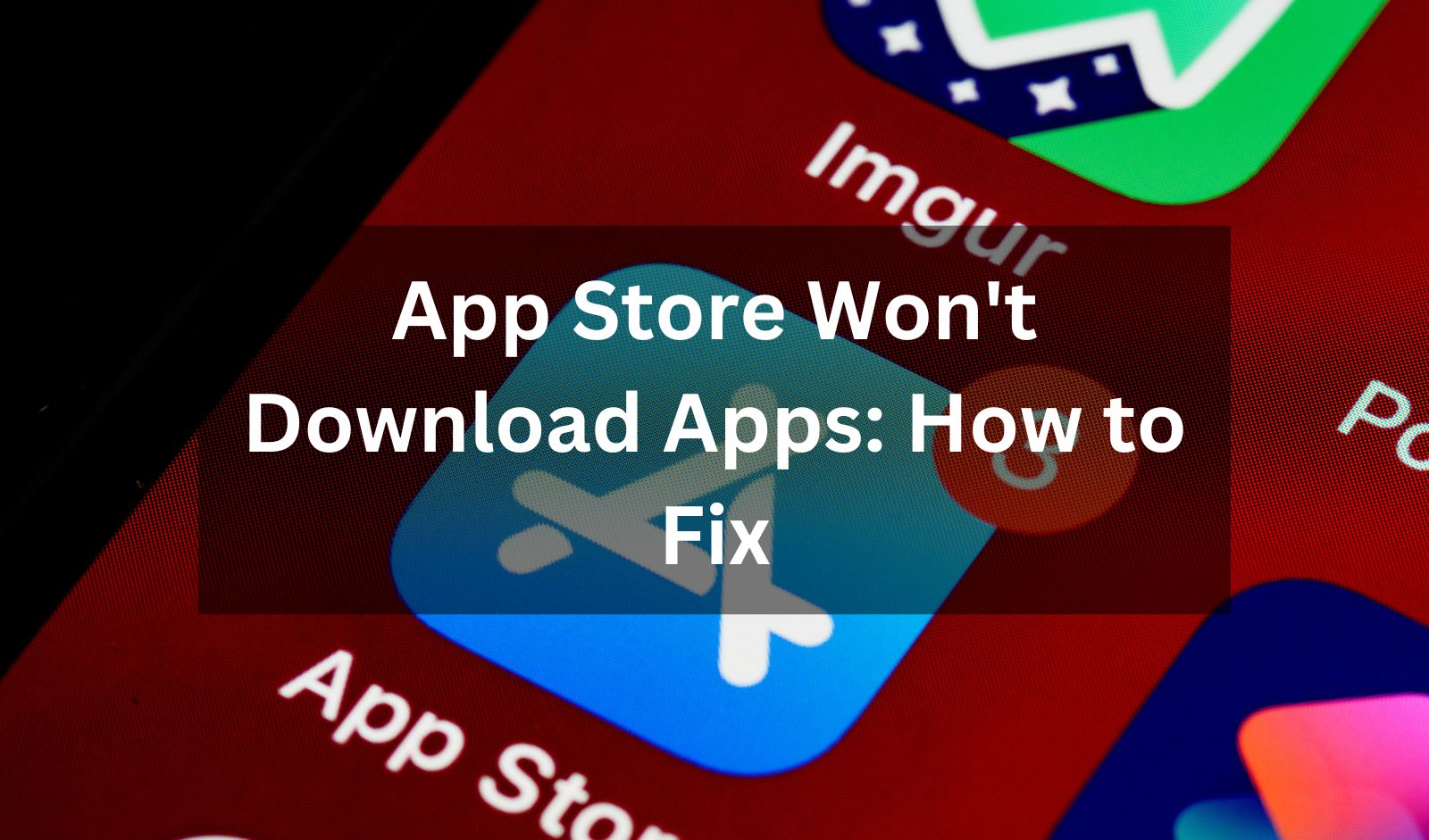 App Store Won't Download Apps