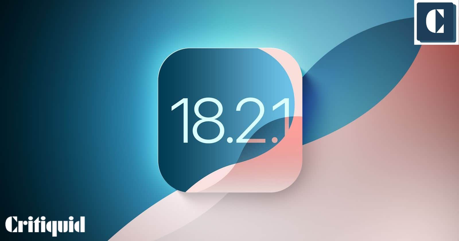 ios 18.2.1 release